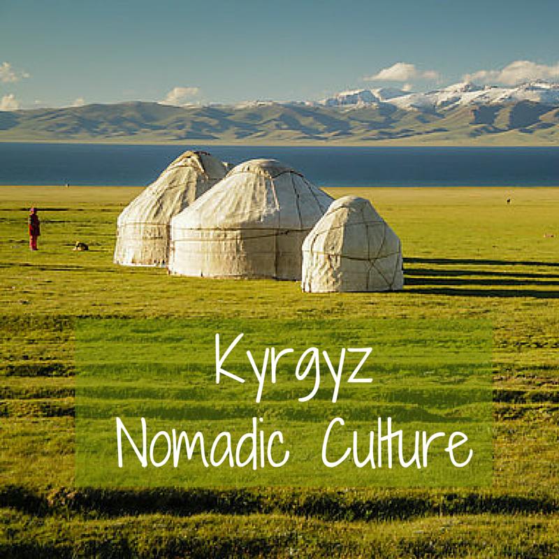 Kyrgyz yurts and Nomadic culture